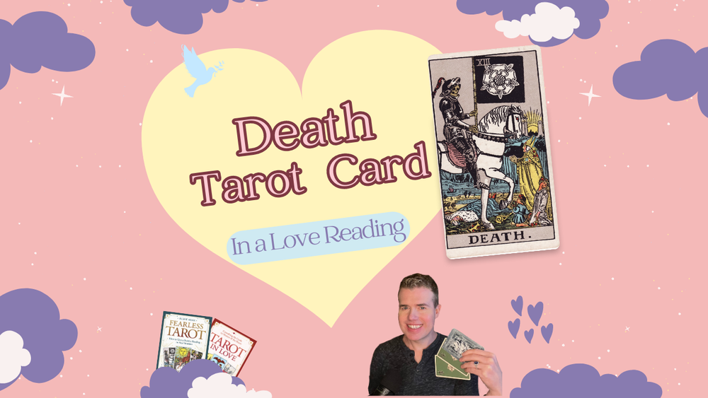 Love and the Tarot Death Card: Understanding Its Message