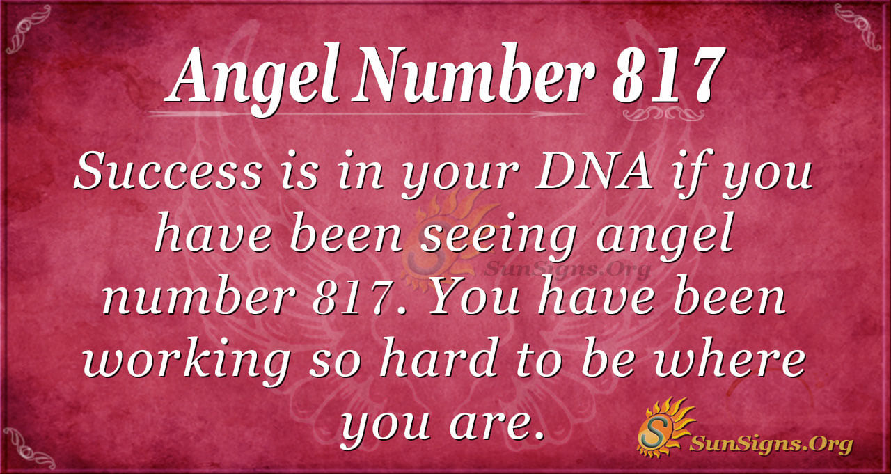 Angel Number 817: Is It A Good Sign Or Bad? (Easy Guide To Its Spiritual Meaning)