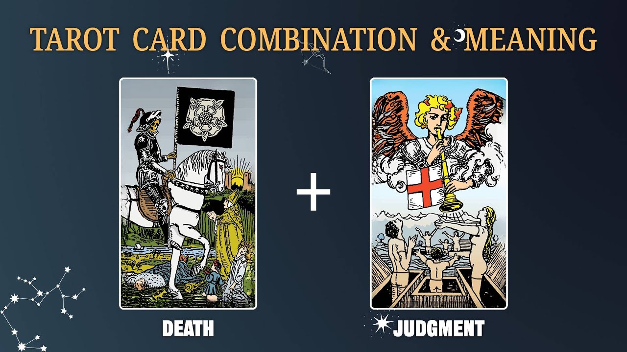 Death and Judgement Tarot What is the Meaning of This Tarot Pair in a Reading