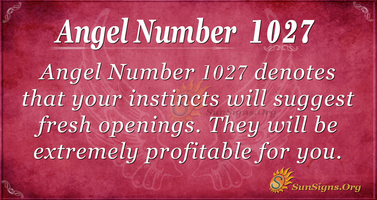 Angel Number 1027 and Love: What Does It Mean for Your Relationships