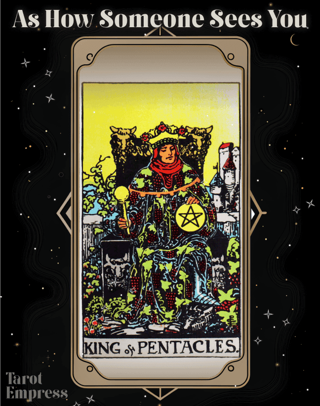 How They See You: King of Pentacles (A Sign of Respect and Admiration?)